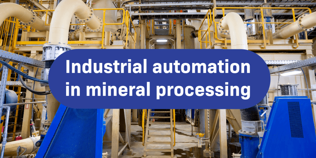 The role of Industrial automation in mineral processing
