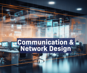 Communication and Network Design