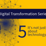 Digital transformation is not just about technology