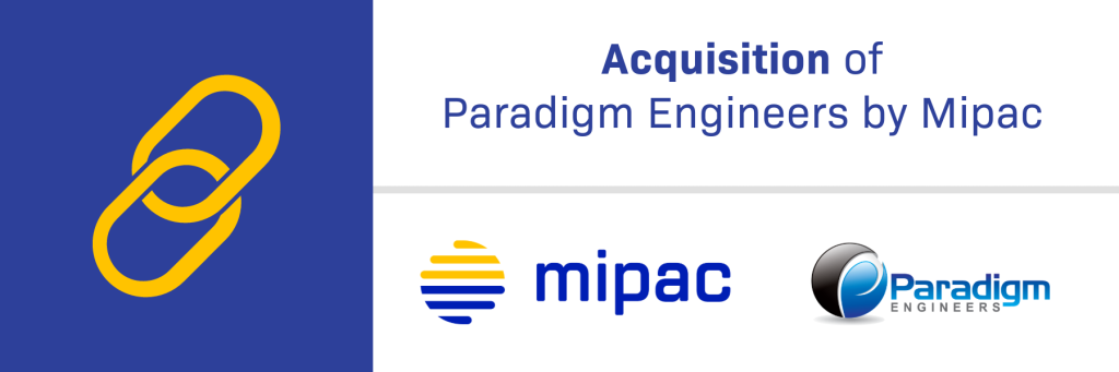 Mipac's latest acqusition - Paradigm Engineers
